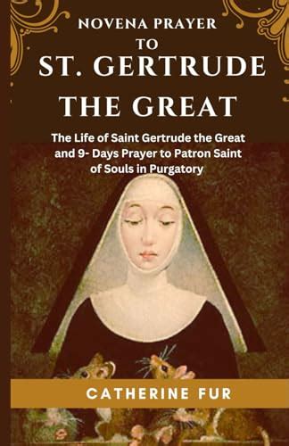 NOVENA PRAYER TO ST. GERTRUDE THE GREAT: The Life of Saint Gertrude the ...