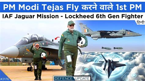 Defence Updates Pm Modi Flies Tejas Iaf Jaguar Strike Missions