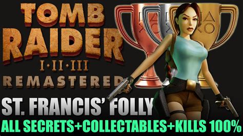 Tomb Raider Remastered St Francis Folly All Collectables