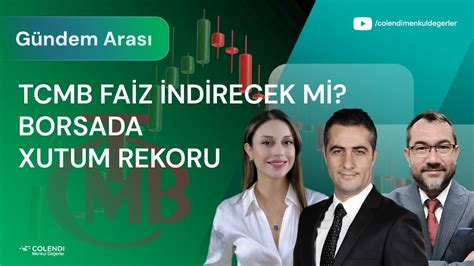 TCMB Faiz İndirecek Mi Borsada Xutum Rekoru Dr Artunç Kocabalkan Dr