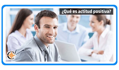 ᐈ ¿qué Es Actitud Positiva Contador Profesional