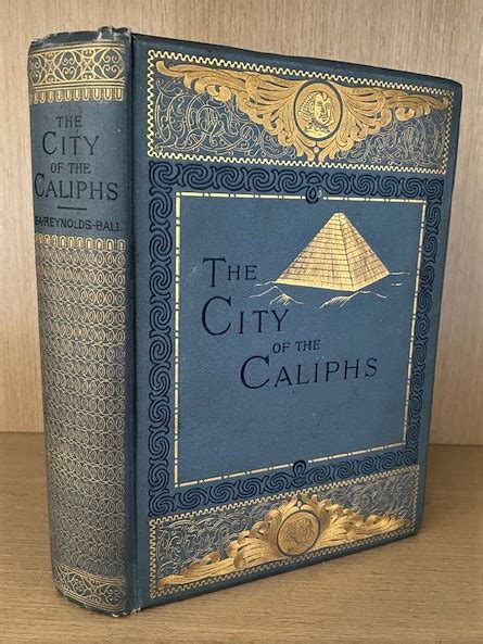 The City Of The Caliphs A Popular Study Of Cairo And Its Environs And