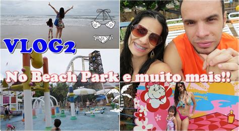 VLOG 2 Viagem A Fortaleza Conhecendo O Beach Park YouTube