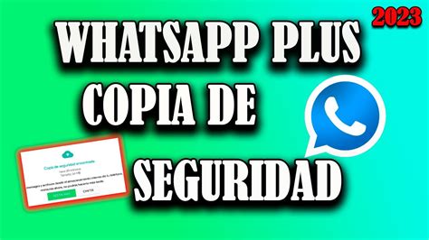 Como Hacer Mi Copia De Seguridad En Whatsapp Plus Correctamente Método 2023 Youtube