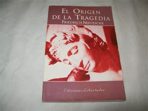 El Órigen De La Tragedia Friedrich Nietzsche MercadoLibre