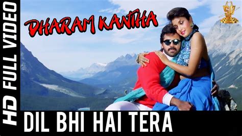 Dil Bhi Hai Tera Full HD Video Song Dharam Kantha Hindi Movie