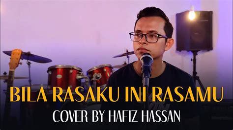 Bila Rasaku Ini Rasamu Kerispatih Cover By Hafiz Hassan Youtube