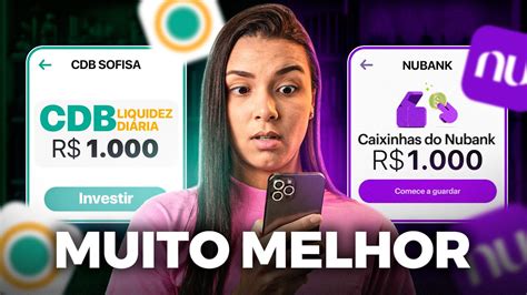 QUAL É O MELHOR BANCO PARA INVESTIR NUBANK OU SOFISA QUAL RENDE MAIS