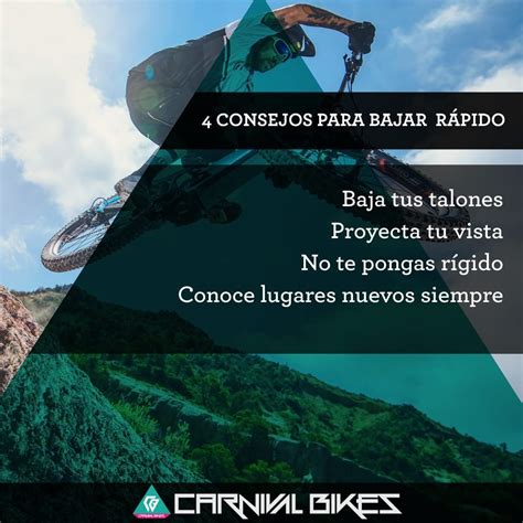 4 Consejos Para Bajar Mas Rápido Carnivalbikes Julio 2022