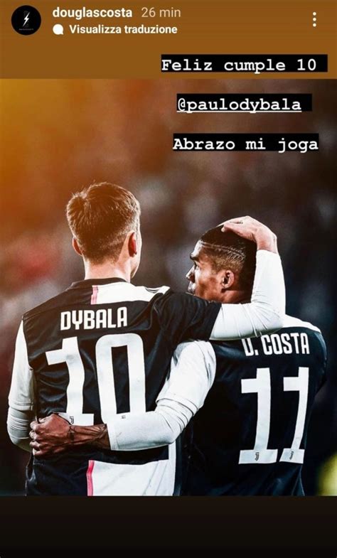 Compleanno Dybala Gli Auguri Di Douglas Costa Il Messaggio FOTO