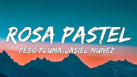 Peso Pluma Jasiel Nu Ez Rosa Pastel Letra Lyrics Reggaeton Letra