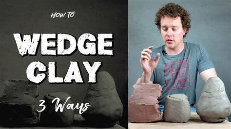 3 Ways To Wedge Clay And Why To Use Each One Youtube