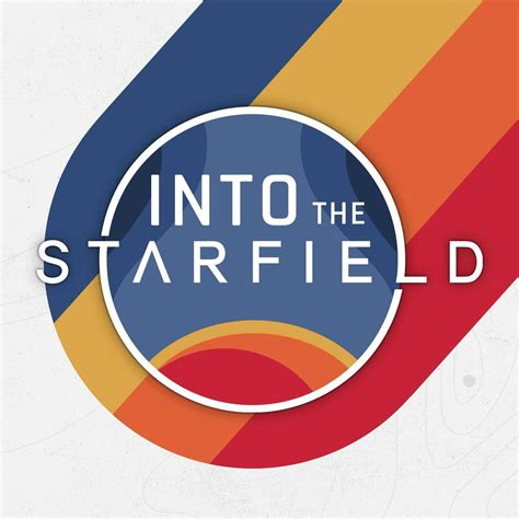 Introducing Into The Starfield Into The Starfield Podcast Listen Notes