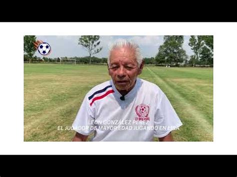 Historias de Fútbol Entrevista León González jugador de85 años que aún