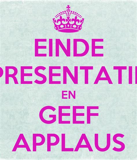 EINDE PRESENTATIE EN GEEF APPLAUS Poster MARINTE Keep Calm O Matic