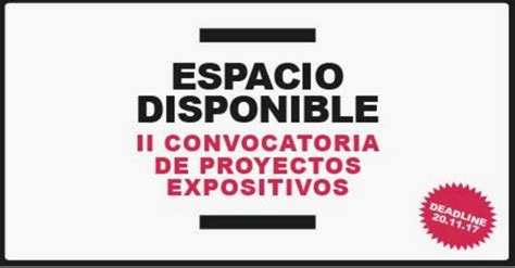 II Convocatoria De Proyectos Expositivos Espacio Disponible Para