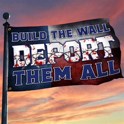 Build The Wall Deport Them All Flag I Stand With Texas Flag Merchandis - PrideearthDesign