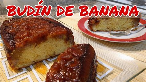 BUDÍN de BANANA riquísimo Como hacer budín de bananas caramelizadas