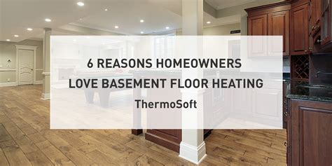 Basement Floor Heating: Top 6 Reasons Homeowners Love It