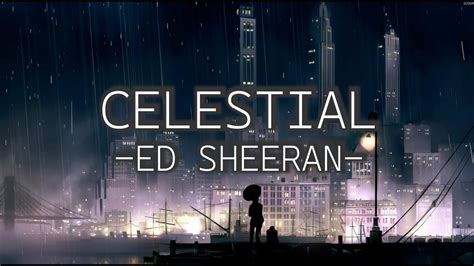 ED SHEERAN CELESTIAL LYRICS YouTube