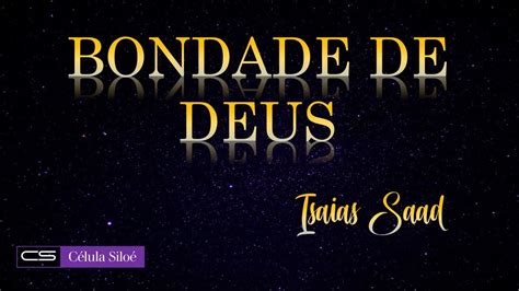 Bondade De Deus Isaias Saad Letra Youtube