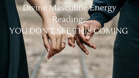 You Dont See This Coming Divine Masculine Energy Reading YouTube