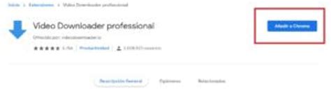 Las Mejores Extensiones De Chrome Para Descargar Vídeos Softonic
