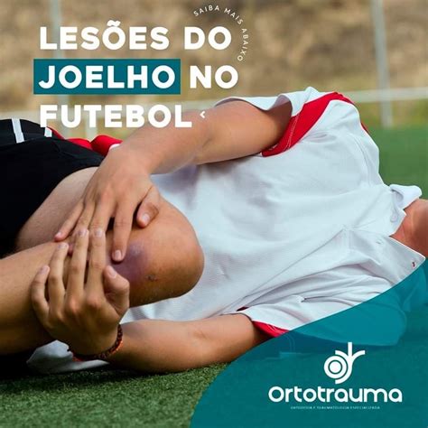 Lesões Do Joelho No Futebol Ortotrauma