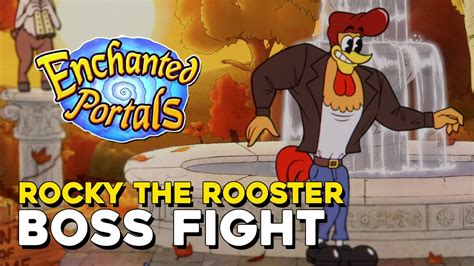 Enchanted Portals Rocky The Rooster Boss Fight Youtube