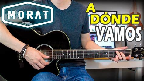 A Dónde Vamos Morat Tutorial de Guitarra Acordes Fácil YouTube