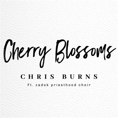 Chris Burns Cherry Blossoms Lyrics Genius Lyrics