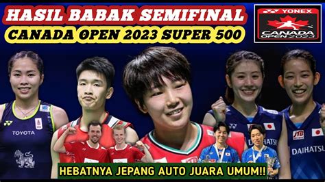 Hasil Semua Sektor Semifinal Badminton Canada Open Hari Ini Youtube