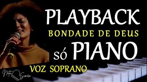 BONDADE DE DEUS PLAYBACK LEGENDADO SÓ PIANO VOZ SOPRANO VERSÃO IBAB