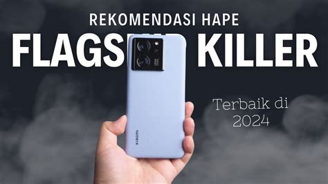 Rekomendasi Hp Flagship Killer Youtube