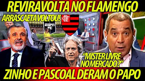 Reviravolta No Flamengo Arrascaeta Voltou Zinho E Pascoal Deram O