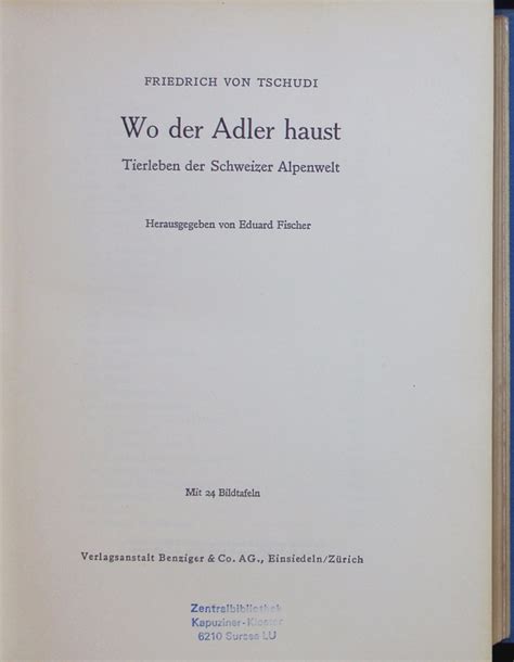 Wo Der Adler Haust Tierleben Der Schweizer Alpenwelt Von Tschudi