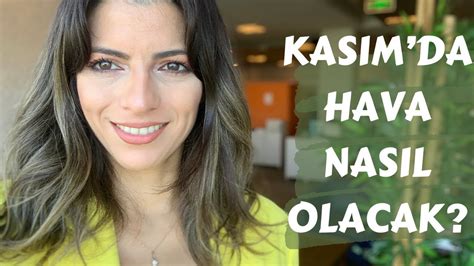 Kasimda Hava Nasil Olacak Youtube