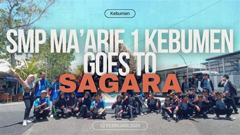 Smp Ma Arif Kebumen Goes To Sagara Youtube