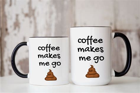 Coffee Makes Me Go Poop Coffee Mug Poop Mug Funny Poop Mug Etsy