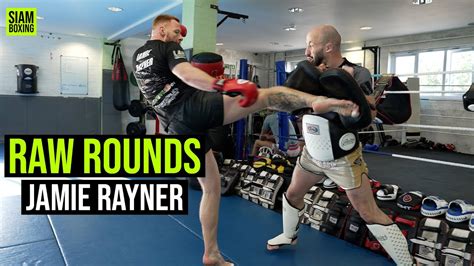 Raw Rounds Jamie Rayner Muay Thai Pad Work Siam Boxing YouTube