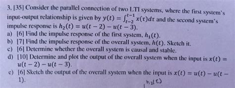 Solved 3 135 Consider The Parallel Connection Of Two LTI Chegg