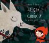 El Lobo Y Caperucita La Historia Jamas Contada Ayesha Lopez Rubio