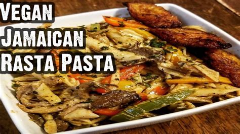 Vegan Jamaican Rasta Pasta With Fried Plantains Youtube