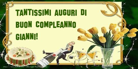 Tantissimi Auguri Gianni Immagini Auguri