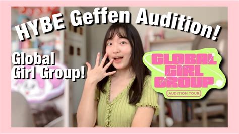 New Hybe Geffen Audition 💚 ~for A New Global Girl Group~ Youtube