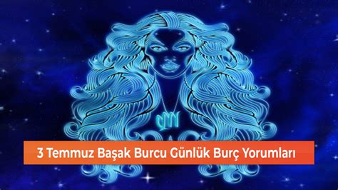 Temmuz Ba Ak Burcu G Nl K Bur Yorumlar Gerede Medya Tak P Yerel