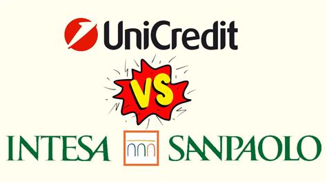 Intesa Sanpaolo E Unicredit Paragone Tra Le Due Banche Quale Conviene Ai Risparmiatori Il