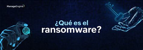 ¿qué Es El Ransomware Manageengine Blog