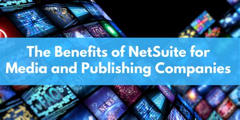 The Benefits Of NetSuite For Media And Publishing Companies Cofficient