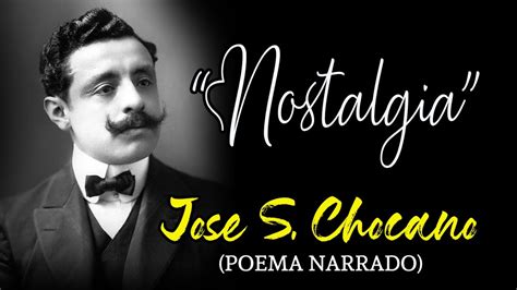 Nostalgia De Jos Santos Chocano Poema Narrado Youtube